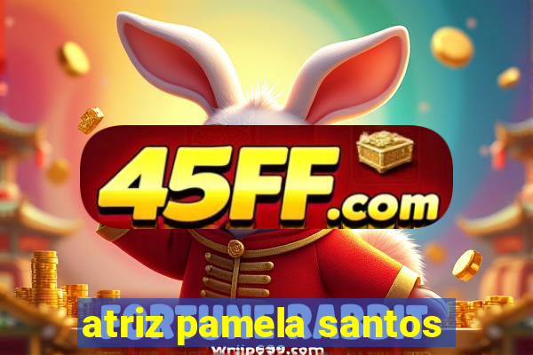 atriz pamela santos